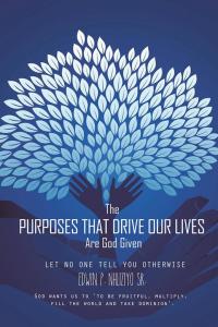 Cover image: The Purposes That Drive Our Lives Are God Given 9781490730943