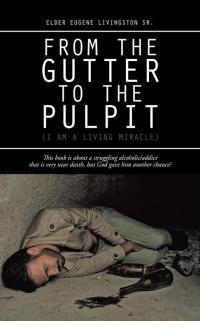 Omslagafbeelding: From the Gutter to the Pulpit 9781490731773