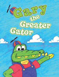 Imagen de portada: Gary the Greater Gator 9781490732190