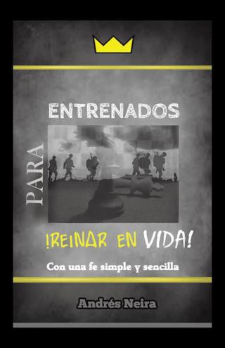 Cover image: Entrenados Para Reinar En Vida 9781490732442