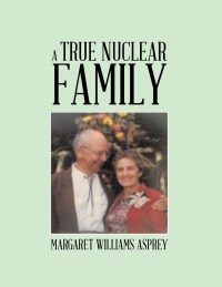 Cover image: A True Nuclear Family 9781490733104