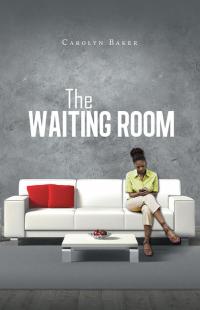 Cover image: The Waiting Room 9781490733937