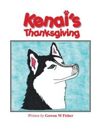 Cover image: Kenai’S Thanksgiving 9781490735481