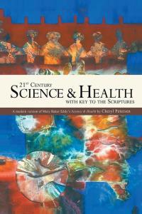 Imagen de portada: 21St Century Science & Health with Key to the Scriptures 9781490736006