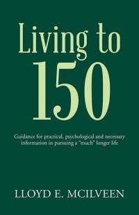 Cover image: Living to 150 9781490736426