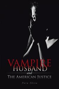 Imagen de portada: Vampire Husband and the American Justice 9781490736785