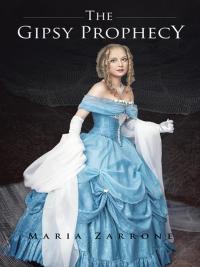 Cover image: The Gipsy Prophecy 9781490737133