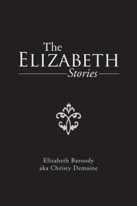 Omslagafbeelding: The Elizabeth Stories 9781490738093