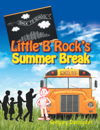 Imagen de portada: Little B Rock’S Summer Break 9781490740591