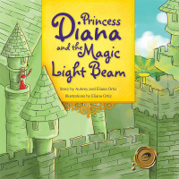 Imagen de portada: Princess Diana and the Magic Light Beam 9781490741215