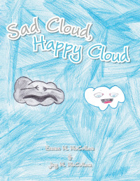 Cover image: Sad Cloud, Happy Cloud 9781490741246