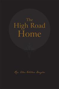 Cover image: The High Road Home 9781490741987