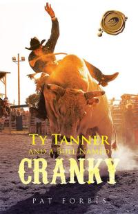 Imagen de portada: Ty Tanner and a Bull Named Cranky 9781490742137