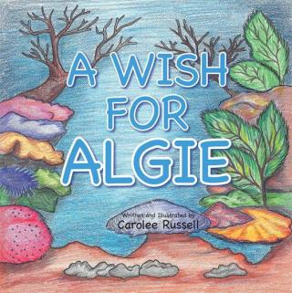 Cover image: A Wish for Algie 9781490742564