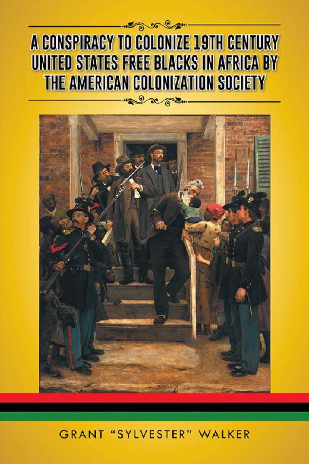A Conspiracy to Colonize 19Th Century United States Free Blacks in Africa by the American Colonization Society