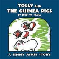 Imagen de portada: Tolly and the Guinea Pigs 9781490744926