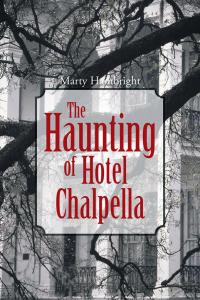 Imagen de portada: The Haunting of Hotel Chalpella 9781490746173