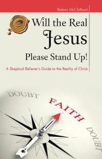 Imagen de portada: Will the Real Jesus Please Stand Up! 9781490745244
