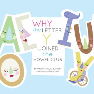 Titelbild: Why the Letter Y Joined the Vowel Club 9781490746739