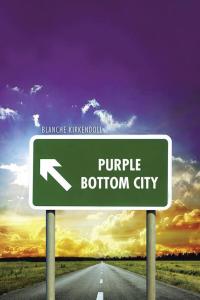 Cover image: Purple Bottom City 9781490746814