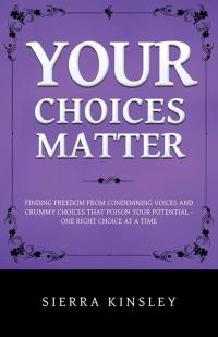 Cover image: Your Choices Matter 9781490748382