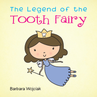 Imagen de portada: The Legend of the Tooth Fairy 9781490750231