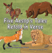 Omslagafbeelding: Five Aesop's Tales Retold in Verse 9781490750446