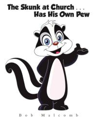 Cover image: The Skunk at Church . . . Has His Own Pew 9781490751498