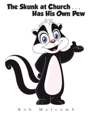 表紙画像: The Skunk at Church . . . Has His Own Pew 9781490751498