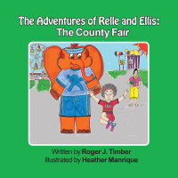 Omslagafbeelding: The Adventures of Relle and Ellis: the County Fair 9781490751788