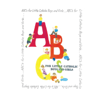 Imagen de portada: Abc's for Little Catholic Boys and Girls 9781490751849
