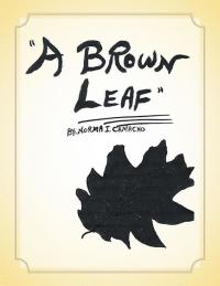 Cover image: A Brown Leaf 9781490751870