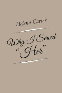 Cover image: Why I Served "Her" 9781490751993
