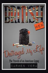 Cover image: British Men Destroyed My Life 9781490752358