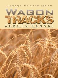 Imagen de portada: Wagon Tracks 9781490752426