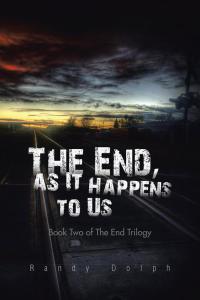 Cover image: The End, as It Happens to Us 9781490752389