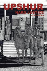 Cover image: Upshur Hard Justice 9781490752884