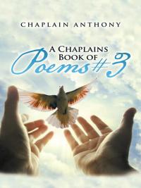 Cover image: A Chaplains Book of Poems # 3 9781490753195