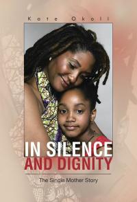 Cover image: In Silence and Dignity 9781490753379