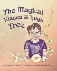 表紙画像: The Magical Kisses and Hugs Tree 9781412036405