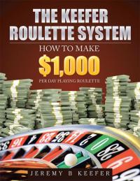 Cover image: The Keefer Roulette System 9781490754529