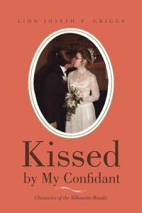 Cover image: Kissed by My Confidant 9781490756240