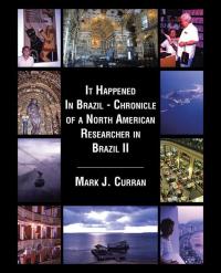 Imagen de portada: It Happened in Brazil - Chronicle of a North American Researcher in Brazil Ii 9781490759333