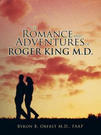Omslagafbeelding: The Romance and Adventures of Roger King M.D. 9781490760773