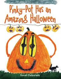 Cover image: Pinky-Pot Has an Amazing Halloween 9781490760933