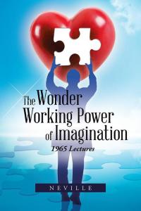 Imagen de portada: The Wonder Working Power of Imagination 9781490761817