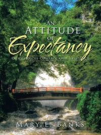 Cover image: An Attitude of Expectancy 9781490762609