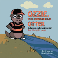 Cover image: Ozzie, the Courageous Otter 9781490764870