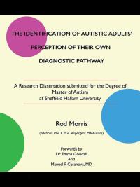 Imagen de portada: The Identification of Autistic Adults’ Perception of Their Own Diagnostic Pathway 9781490766089