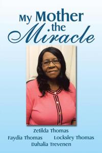 Cover image: My Mother the Miracle 9781490766744